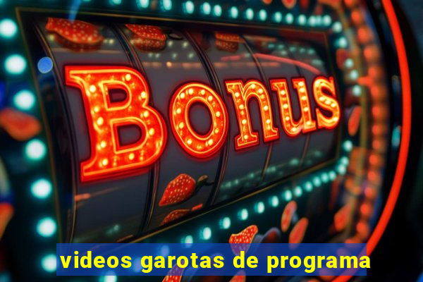 videos garotas de programa